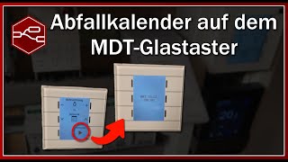 Abfallkalender auf dem MDT Glastaster  Gebäudeautomation mit NodeRed 08 [upl. by Zsazsa896]