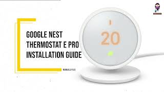 Google Nest Thermostat E Pro Installation Guide [upl. by Eilac263]