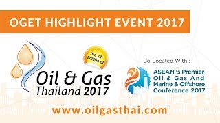 Oil amp Gas Thailand OGET 2017 Video Hightlight [upl. by Nipahc]