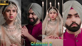 Qismat 2 Song WhatsApp Status  Qismat 2 Full Screen 4K Status  BpraakAmmyJaani  B2 Creation Yt [upl. by Anirroc121]