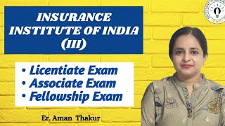 Licentiate Exam  Associate Exam  Fellowship Exam  Insurance Institute Of India  ErAman Thakur [upl. by Nrek845]