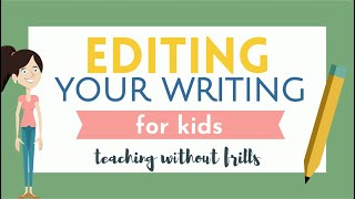 Editing Your Writing For Kids  Grammar Punctuation Capitalization Spelling [upl. by Akcire]