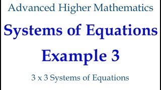 Systems of Equations Example 3  3 x 3 Systems of Equations [upl. by Amilb]