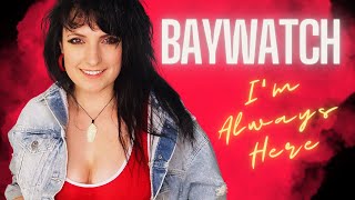 Baywatch Theme “Im Always Here”  Jimi Jamison Cover by Chez Kane [upl. by Ailed]