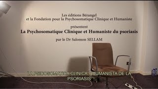 LA PSICOSOMATICA CLINICA Y HUMANISTA DE LA PSORIASIS por el Dr Salomon Sellam [upl. by Annor]