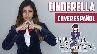 Komisan Cant Communicate OP『CINDERELLA』Cider girl  FULL COVER ESPAÑOL LATINO  Dianilis [upl. by Bonilla]