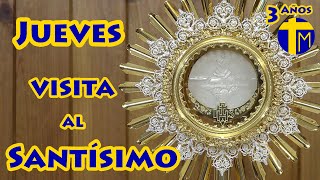 Adoración al Santísimo Sacramento del Altar Visita al Santísimo de hoy Jueves [upl. by Oner]