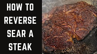 HOW TO REVERSE SEAR A STEAK [upl. by Gerrald841]