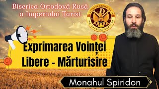 Exprimarea liberei voințe Sunt OM VIU Monahul Spiridon [upl. by Notnil]