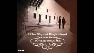 Ali Rıza amp Hüseyin Albayrak  Ne Hâldir My Plight [upl. by Delanos]