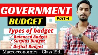 Types of Budget  Balanced Budget  Surplus Budget  Deficit Budget  Government Budget  Part4 [upl. by Canica92]