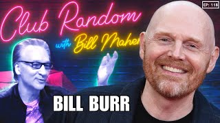 Bill Burr  Club Random with Bill Maher [upl. by Richey216]