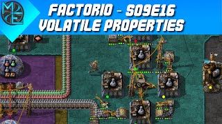 Factorio  S09E16  Volatile Properties [upl. by Otiv31]