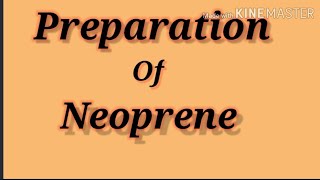 Neoprene preparation Polymer 12th chemistry new syllabus [upl. by Libyc]