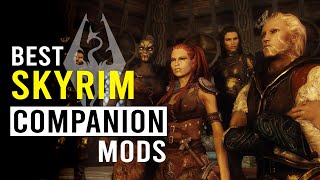 The 10 Best Skyrim Follower Mods You Need To Install in 2024 [upl. by Drawe]