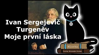 Ivan Sergejevič Turgeněv  Moje první láska Mluvené slovo SK [upl. by Lexie]