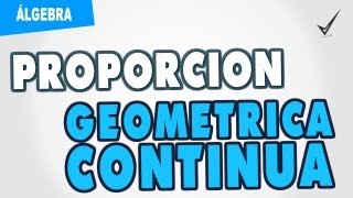 Proporciones Proporción geométrica continua [upl. by Aerdma120]