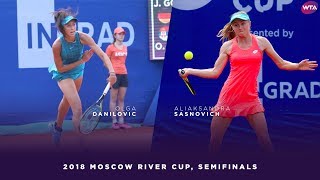 Olga Danilovic vs Aliaksandras Sasnovich  2018 Moscow River Cup Semifinals  WTA Highlights [upl. by Elnar751]