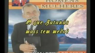 O que Satanás Mais Tem Medo  José Martins de Souza [upl. by Yrrek]