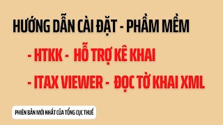 Cài đặt phần mềm HTKK Phần mềm Itax Viewer đọc tờ khai mới nhất của Tổng cục thuế [upl. by Thorley47]