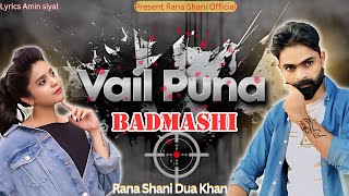 New Punjabi Song 2024  Vail Puna  Latest punjabi songs 2024  Rana Shani Dua Khan  Badmashi song [upl. by Kleinstein]