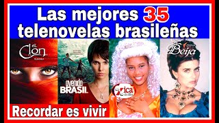 Top 35 Mejores telenovelas Brasileñas que causaron furor en América Latina RECORDAR ES VIVIR [upl. by Hniv192]