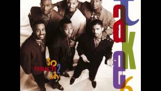 Take 6  So much 2 say Full Album 1990 [upl. by Gnuhc968]