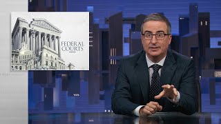 Federal Courts Last Week Tonight with John Oliver HBO [upl. by Sybilla]