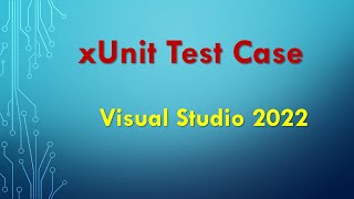 How To Create xunit test case In Visual Studio 2022 [upl. by Marilou810]