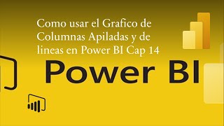 Como usar el Grafico de Columnas Apiladas y de lineas en Power BI Cap 14 sepamosexcel powerbi bi [upl. by Fidele]