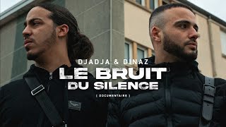 Djadja amp Dinaz  Le bruit du silence DOCUMENTAIRE [upl. by Lalad]