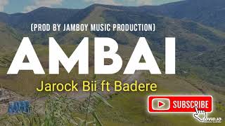 Ambai 2024 Jarock Bii ft Badere Prod by Jamboy Music Production [upl. by Halpern]