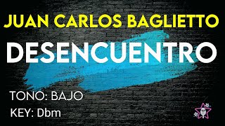 Juan Carlos Baglietto  Desencuentro  Karaoke Instrumental  Tono Bajo [upl. by Acinaj]