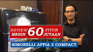 REVIEW amp CARA PENGOPERASIAN MESIN ESPRESSO SIMONELLI APPIA II COMPACT [upl. by Auqinimod]