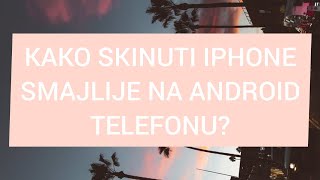 KAKO SKINUTI IPHONE SMAJLIJE NA ANDROID TELEFONU [upl. by Ayanet523]