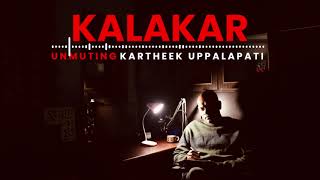 KALAKAR  PODCAST  UKARTHEEK  UNMUTING [upl. by Odnumyer]