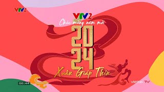 VTV2 ident Tết Giáp Thìn 2024 1 1080p60 [upl. by Notniv]