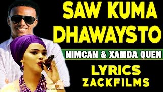 NIMCAAN HILAAC IYO XAMDA QUEEN┇SAW SAW ᴴᴰ┇LYRICS [upl. by Selassie]