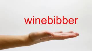 How to Pronounce winebibber  American English [upl. by Barnabe]