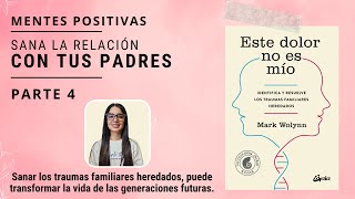 ESTE DOLOR NO ES MIO 🦋 MARK WOLYNN 🦋 PARTE 4 RESUMEN AUDIOLIBRO COMPLETO EN ESPAÑOL Y ANÁLISIS [upl. by Filahk824]