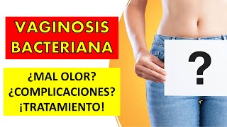 🔴 VAGINOSIS BACTERIANA  SÍNTOMAS CAUSAS TRATAMIENTO Y COMPLICACIONES [upl. by Paula]