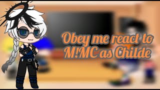 Obey Me react to MMC as Childe [upl. by Kralc]