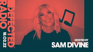 Defected Radio Show Hosted by Sam Divine  180222 [upl. by Jenette]