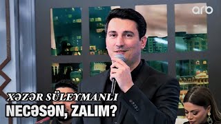 Xəzər SüleymanlıNECƏSƏN ZALIM  CANLI İFA [upl. by Eanyl]