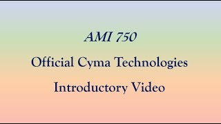 AMI 750 Official Cyma Technologies Introductory Video [upl. by Hebbe]