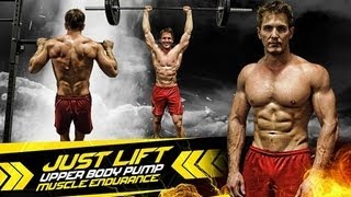 Just Lift Upper Body PUMP Muscle Endurance [upl. by Carpio]