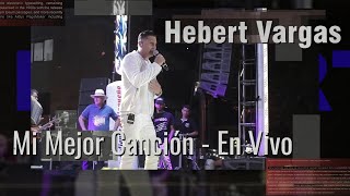 Hebert Vargas  Mi Mejor Canción Tablado de la 70 Feria de las Flores 2018 [upl. by Siron]