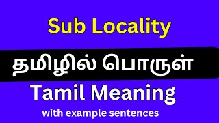 Sub Locality meaning in TamilSub Locality தமிழில் பொருள் [upl. by Dario]