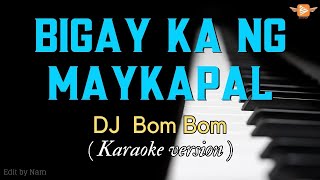 BIGAY KA NG MAYKAPAL KARAOKE [upl. by Thacher]