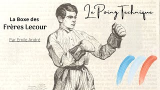 Le Poing Technique 9 La Boxe Lecour par Émile André quotGarde et Déplacementsquot [upl. by Leanor]